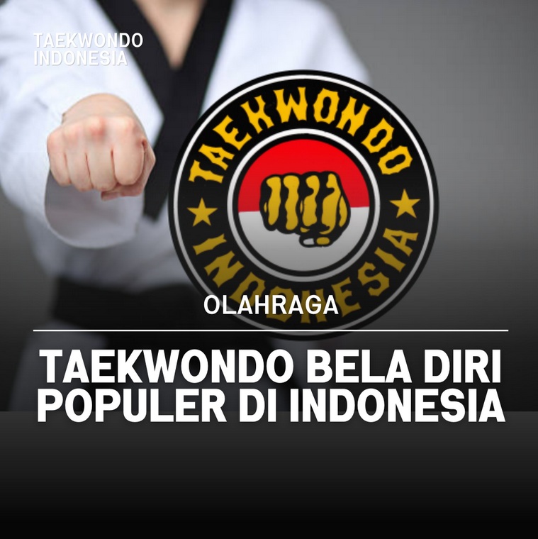 Taekwondo bela diri populer di Indonesia Taekwondo Indonesia TKD Kota Kediri